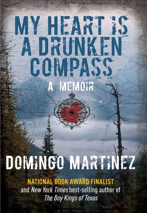 Book cover of My Heart Is a Drunken Compass: A Memoir