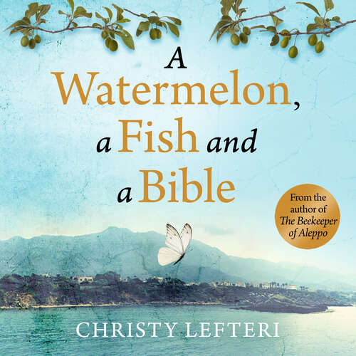 Book cover of A Watermelon, a Fish and a Bible: A heartwarming tale of love amid war