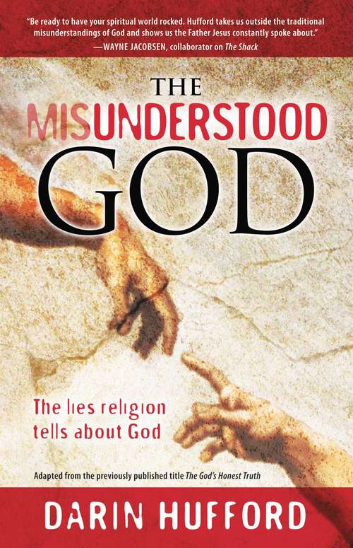 Book cover of The Misunderstood God: The Lies Religion Tells About God