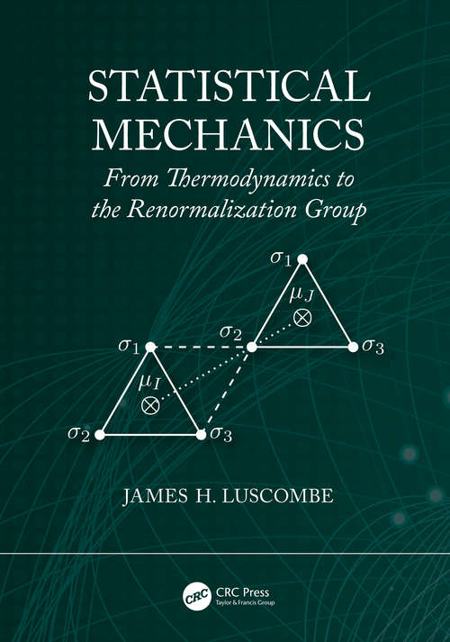 Book cover of Statistical Mechanics: From Thermodynamics to the Renormalization Group