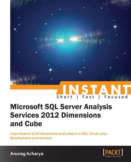 Book cover of Instant Microsoft SQL ServerAnalysis Services 2012 Dimensions and Cube