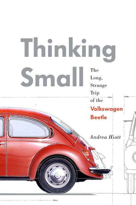 Book cover of Thinking Small: The Long, Strange Trip of the Volkswagen Beetle