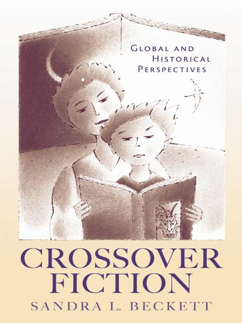Crossover Fiction: Global and Historical Perspectives (Children's Literature and Culture)