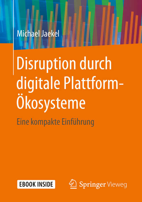 Book cover of Disruption durch digitale Plattform-Ökosysteme: Eine kompakte Einführung (1. Aufl. 2020)