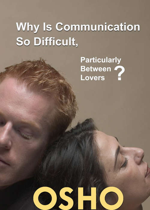 Book cover of Why Is Communication So Difficult, Particularly Between Lovers?
