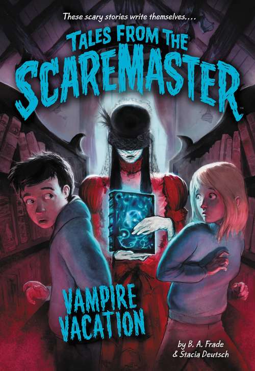 Book cover of Vampire Vacation (Tales from the Scaremaster #5)
