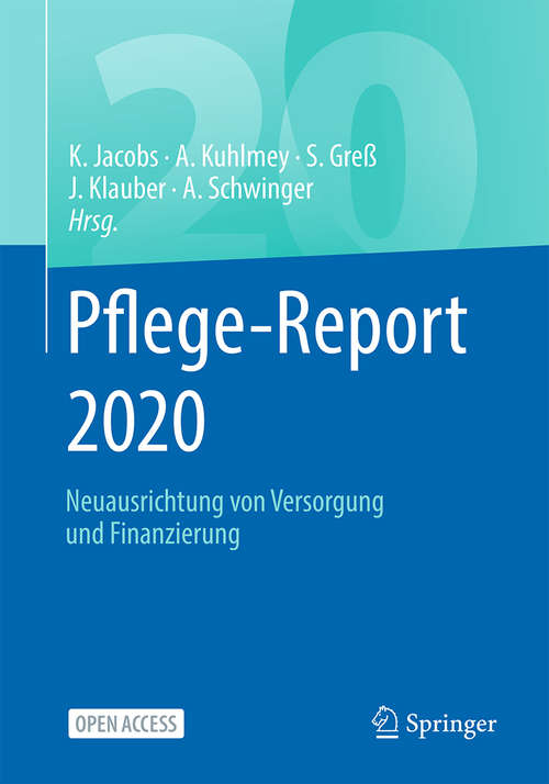 Book cover of Pflege-Report 2020: Neuausrichtung von Versorgung und Finanzierung (1. Aufl. 2020)