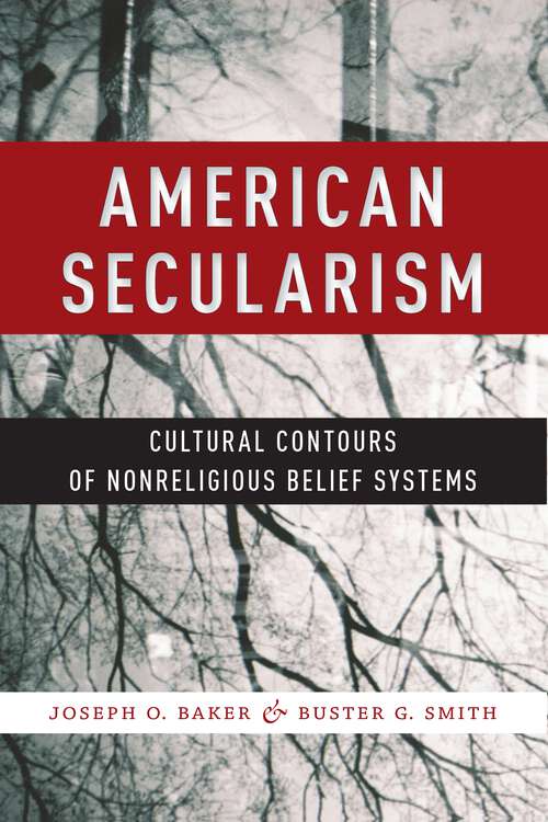 Book cover of American Secularism: Cultural Contours of Nonreligious Belief Systems (Religion and Social Transformation #3)
