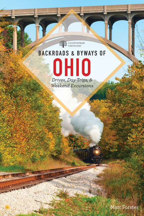 Book cover of Backroads & Byways of Ohio: Drives, Day Trips And Weekend Excursions (Backroads & Byways #0)