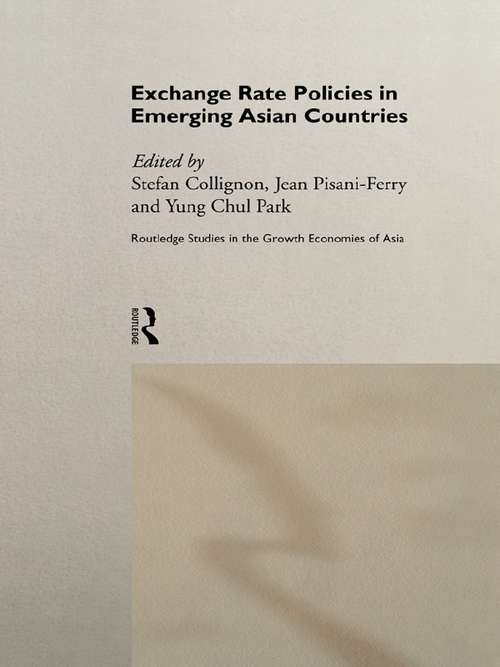 Exchange Rate Policies in Emerging Asian Countries (Routledge Studies in the Growth Economies of Asia #Vol. 13)