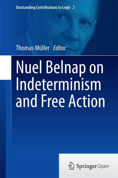 Book cover of Nuel Belnap on Indeterminism and Free Action
