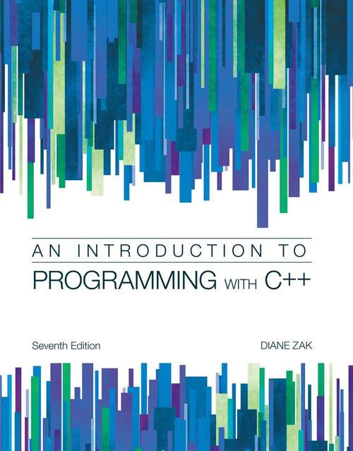 Book cover of An Introduction to Programming with C++ (Seventh Edition)