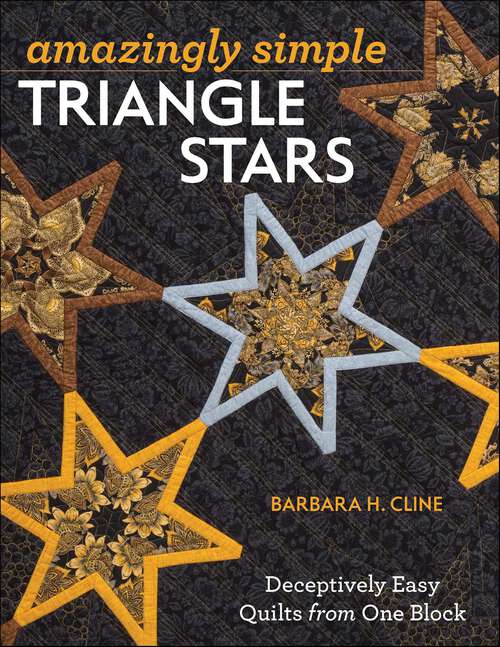 Book cover of Amazingly Simple Triangle Stars: Deceptively Easy Quilts from One Block