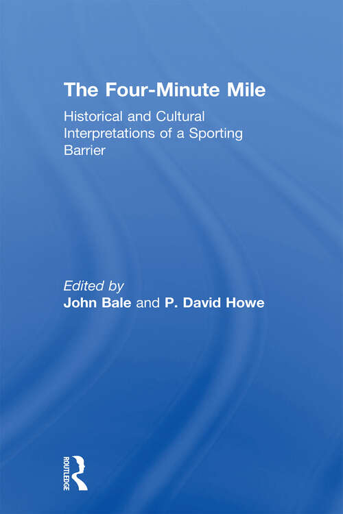 Book cover of The Four-Minute Mile: Historical and Cultural Interpretations of a Sporting Barrier