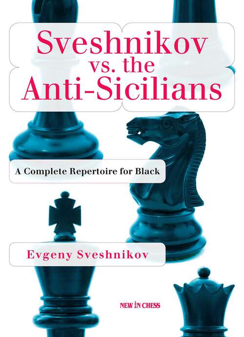 Book cover of Sveshnikov vs the Anti-Sicilians: A Repertoire for Black