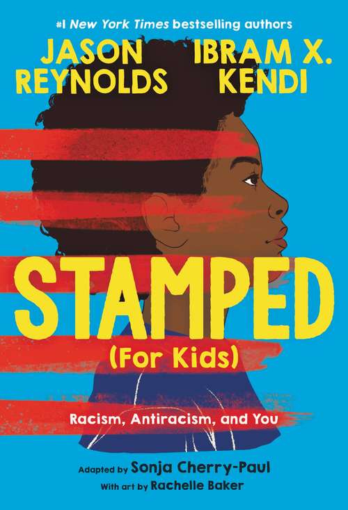 Book cover of Stamped (For Kids): Racism, Antiracism, and You