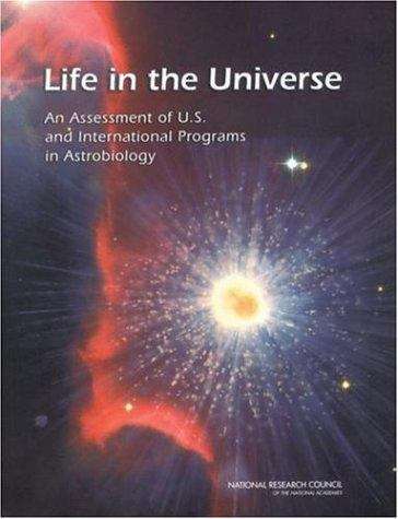 Book cover of Life in the Universe: An Assessment of U.S. and International Programs in Astrobiology