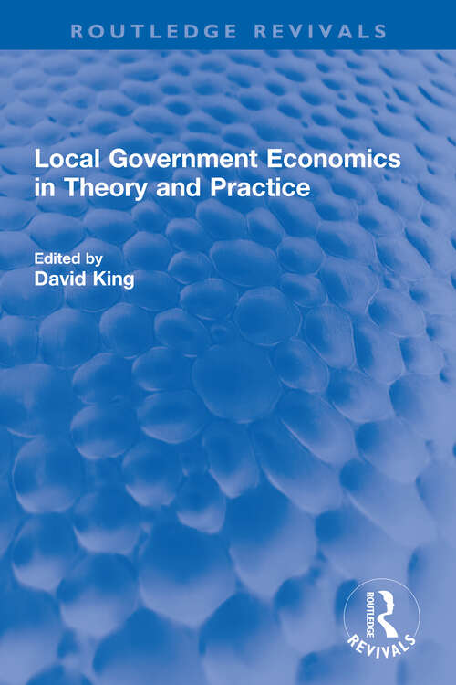 Local Government Economics in Theory and Practice (Routledge Revivals)