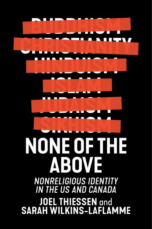 Book cover of None of the Above: Nonreligious Identity in the US and Canada (Secular Studies #4)
