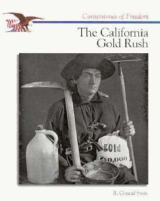 Book cover of The California Gold Rush (Cornerstones of Freedom)