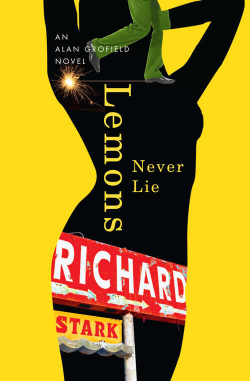 Book cover of Lemons Never Lie: An Alan Grofield Novel (Hard Case Crime #22)