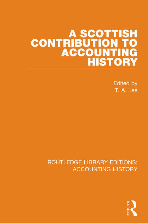A Scottish Contribution to Accounting History (Routledge Library Editions: Accounting History #37)