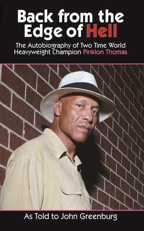 Book cover of Back From The Edge Of Hell: The Autobiography Of Two Time World Heavyweight Champion Pinklon Thomas
