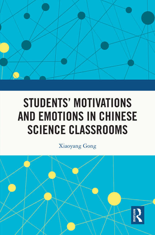 Book cover of Students’ Motivations and Emotions in Chinese Science Classrooms