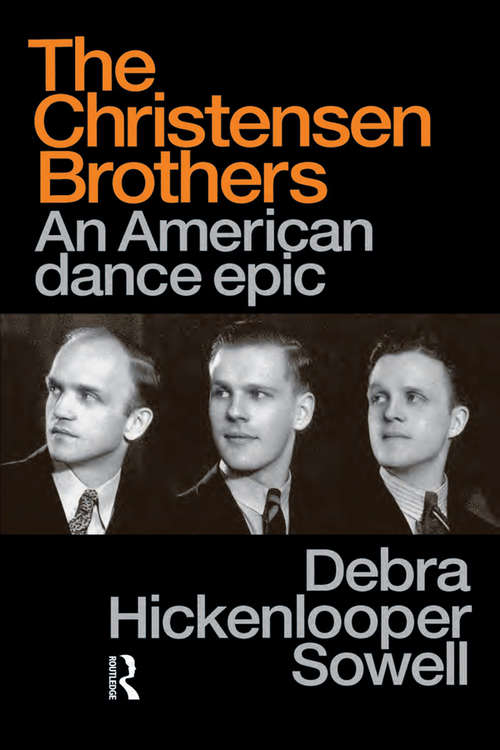 Book cover of Christensen Brothers: An American Dance Epic (Choreography and Dance Studies Series: Vol. 16)