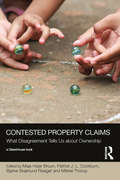 Contested Property Claims: What Disagreement Tells Us About Ownership (Social Justice)