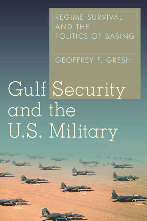 Book cover of Gulf Security and the U.S. Military: Regime Survival and the Politics of Basing