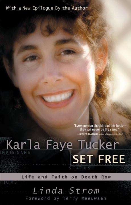Book cover of Karla Faye Tucker Set Free: Life And Faith On Death Row