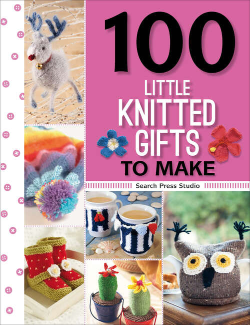 Book cover of 100 Little Knitted Gifts to Make (100 Little Gifts to Make)