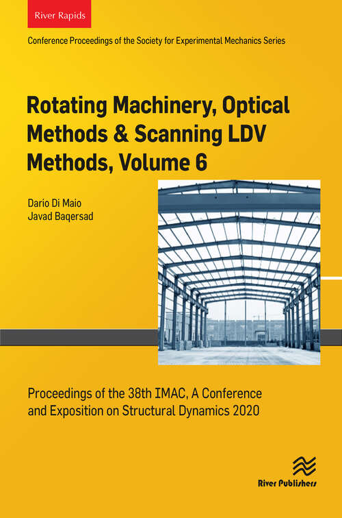 Book cover of Rotating Machinery, Optical Methods & Scanning LDV Methods, Volume 6: Proceedings of the 38th IMAC, A Conference and Exposition on Structural Dynamics 2020 (1)