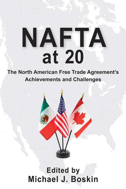 Book cover of NAFTA at 20: The North American Free Trade Agreement's Achievements and Challenges