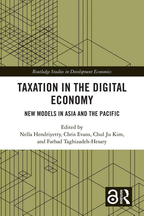 Book cover of Taxation in the Digital Economy: New Models in Asia and the Pacific (Routledge Studies in Development Economics)