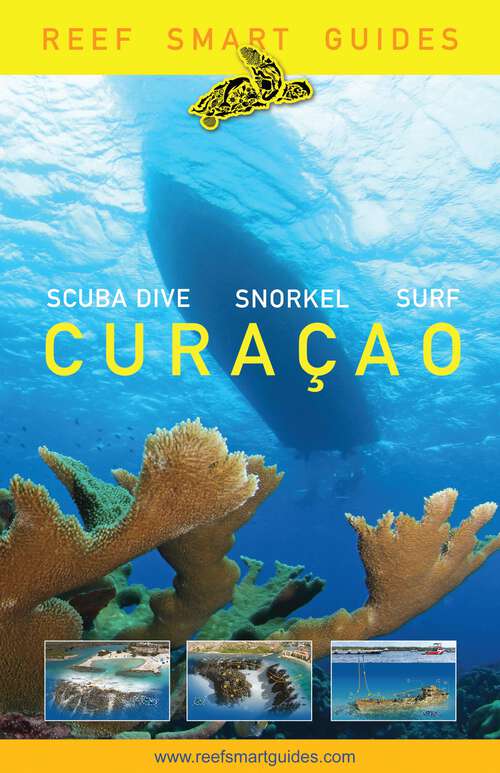 Book cover of Reef Smart Guides Curaçao: (best Diving And Snorkeling Spots In Curaçao) (Reef Smart Guides)