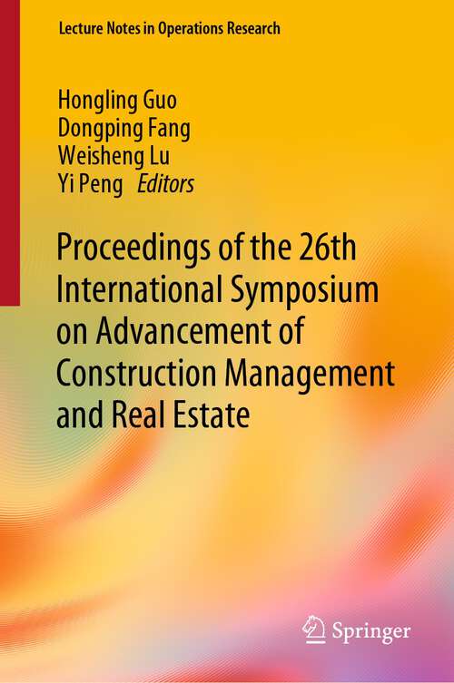 Proceedings of the 26th International Symposium on Advancement of Construction Management and Real Estate (Lecture Notes in Operations Research)