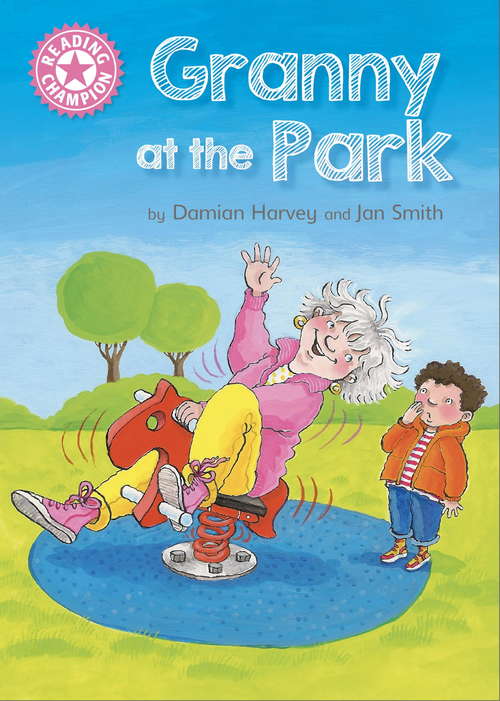 Book cover of Granny at the Park: Independent Reading Pink 1B (Reading Champion #92)