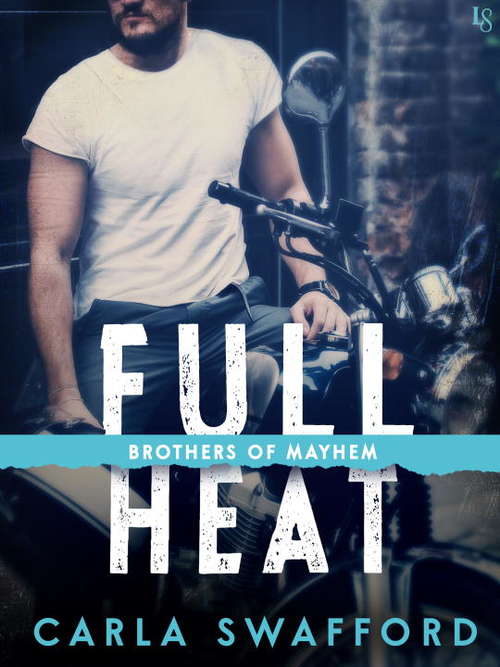 Book cover of Full Heat: A Brothers of Mayhem Novel