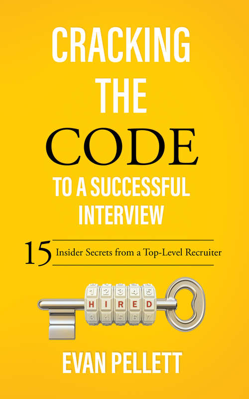 Book cover of Cracking the Code to a Successful Interview: 15 Insider Secrets from a Top-Level Recruiter