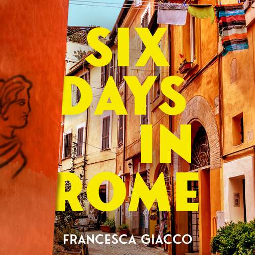 Book cover of Six Days In Rome