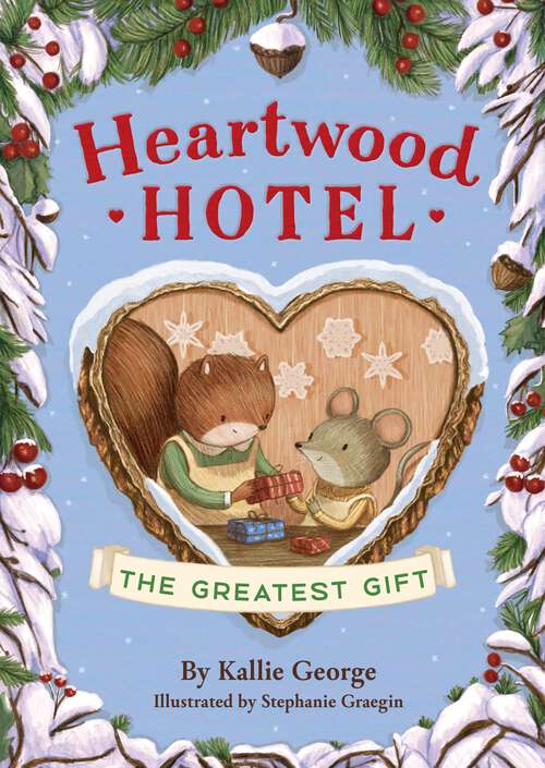Book cover of Heartwood Hotel: The Greatest Gift (Heartwood Hotel #2)