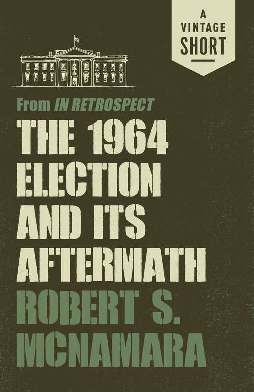 The 1964 Election and Its Aftermath: from In Retrospect