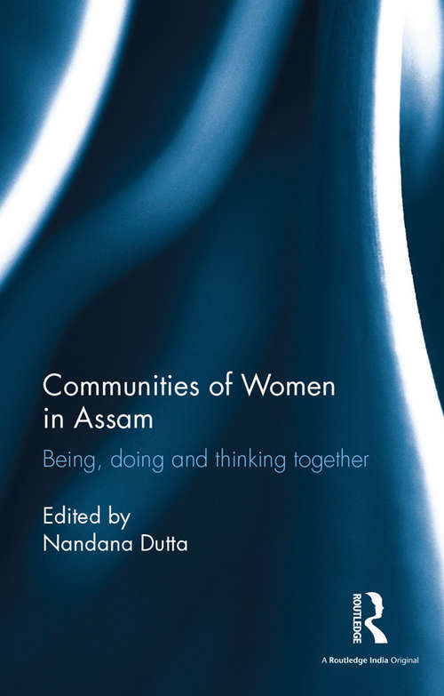 Book cover of Communities of Women in Assam: Being, doing and thinking together