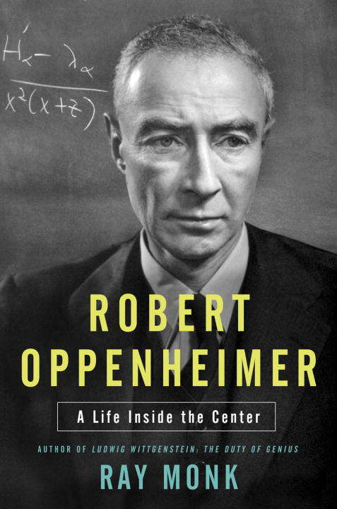 Book cover of Robert Oppenheimer: A Life Inside the Center