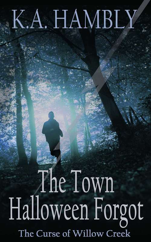 Book cover of The Town Halloween Forgot: The Curse of Willow Creek