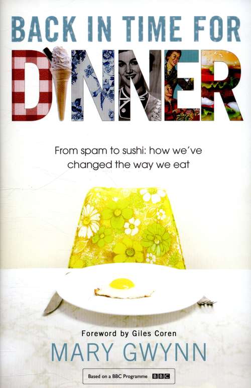 Book cover of Back in Time For Dinner: From Spam to Sushi--How We've Changed the Way We Eat