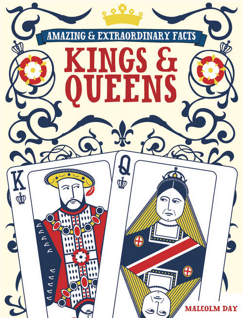 Book cover of Amazing & Extraordinary Facts - Kings & Queens
