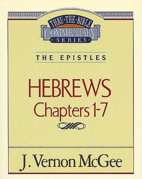 Book cover of Thru the Bible Vol. 51: The Epistles (Hebrews 1-7)
